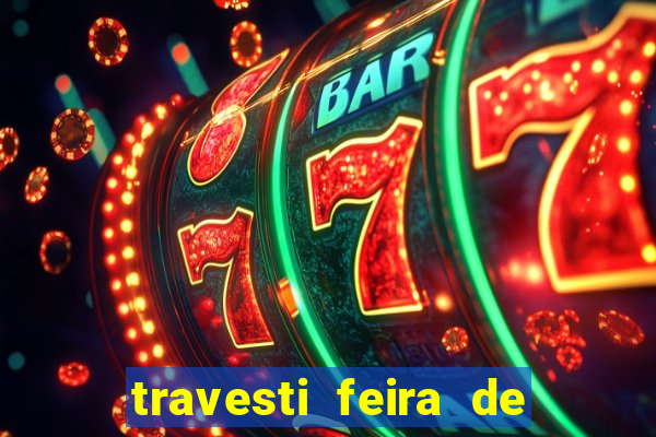 travesti feira de santana bahia